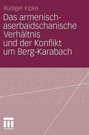 Cover of Das Armenisch-Aserbaidschanische Verhaltnis Und Der Konflikt Um Berg-Karabach