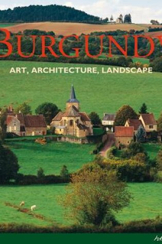 Cover of Burgundy: Art. Architecture. Landscape