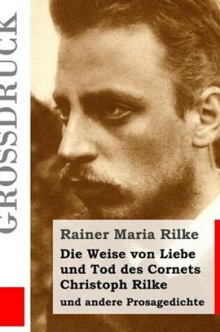 Cover of Die Weise von Liebe und Tod des Cornets Christoph Rilke (Grossdruck)