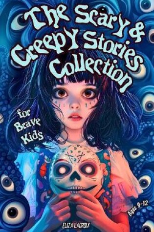 Cover of The Scary & Creepy Stories Collection for Brave Kids Ages 9-12