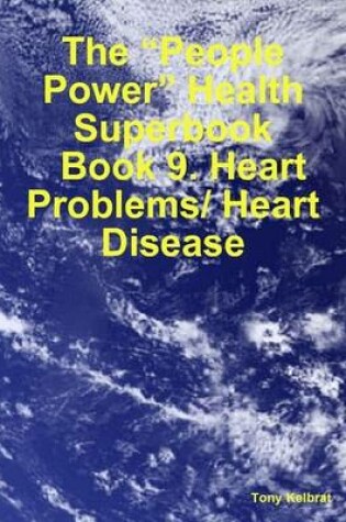 Cover of The "People Power" Health Superbook: Book 9. Heart Problems/ Heart Disease