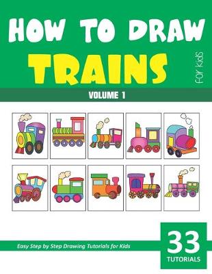 Book cover for How to Draw Trains for Kids - Volume 1