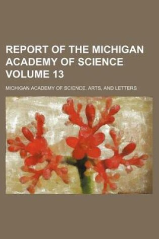 Cover of Report of the Michigan Academy of Science Volume 13