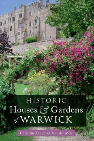 Cover of Historic Houses & Gardens of  Warwick