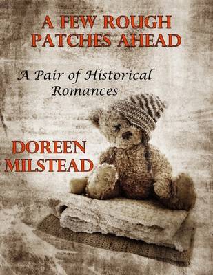 Book cover for A Few Rough Patches Ahead: A Pair of Historical Romances