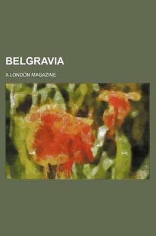 Cover of Belgravia (Volume 43 1880-1881 Nov-Feb); A London Magazine