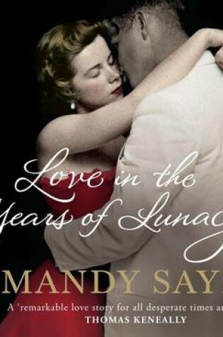 Cover of Love in the Years of Lunacy