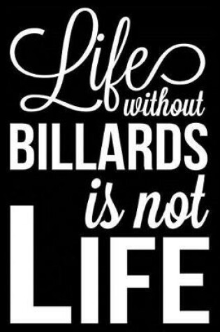 Cover of Life Without Billiards Is Not Life