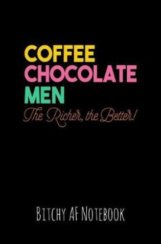 Cover of Coffee Chocolate Men the Richer the Better