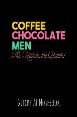 Book cover for Coffee Chocolate Men the Richer the Better