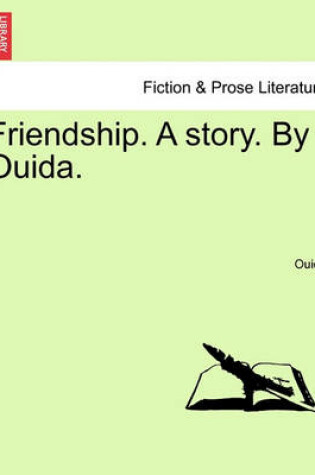 Cover of Friendship. a Story. by Ouida.