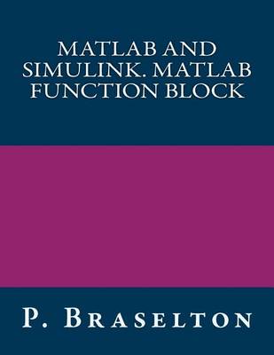 Book cover for MATLAB and Simulink. MATLAB Function Block