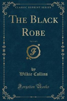 Book cover for The Black Robe, Vol. 3 of 3 (Classic Reprint)