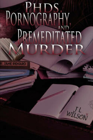 Cover of PhDs, Pornography and Premeditated Murder