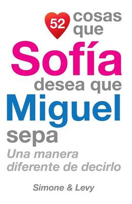 Cover of 52 Cosas Que Sofía Desea Que Miguel Sepa