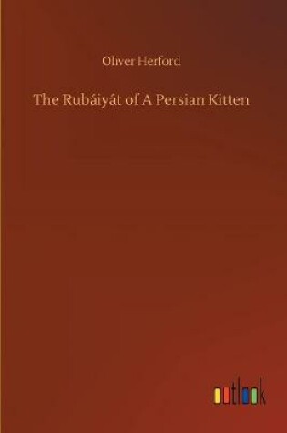 Cover of The Rubáiyát of A Persian Kitten