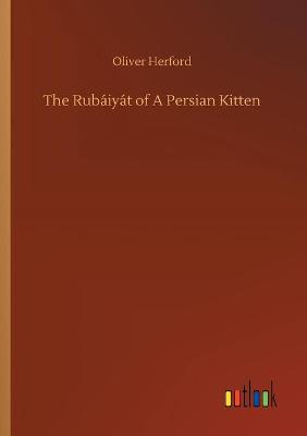 Book cover for The Rubáiyát of A Persian Kitten