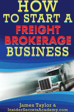 Cover of How to Start a Freight Brokerage Business