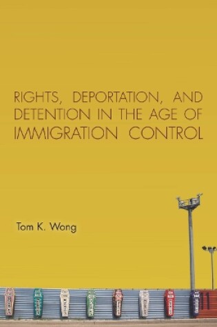 Cover of Rights, Deportation, and Detention in the Age of Immigration Control