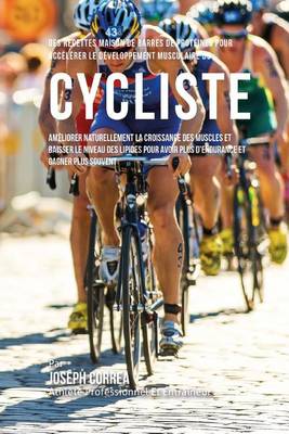 Cover of Des Recettes Maison De Barres De Proteines Pour Accelerer Le Developpement Musculaire Du Cycliste