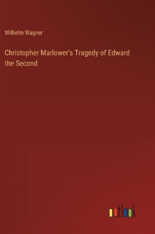 Cover of Christopher Marlower's Tragedy of Edward the Second