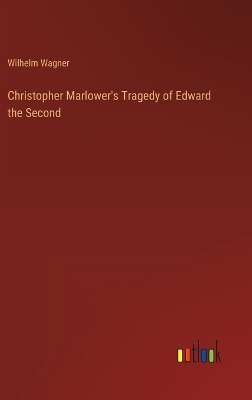 Book cover for Christopher Marlower's Tragedy of Edward the Second
