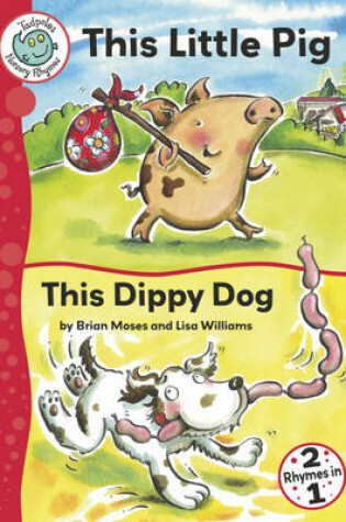 Cover of Tadpoles Nursery Rhymes: This Little Pig / This Dippy Dog