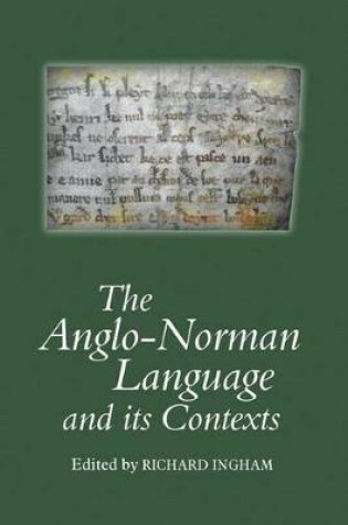 Cover of The Anglo-Norman Language and its Contexts
