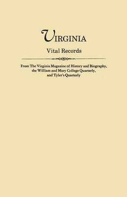 Book cover for Virginia Vital Records, from The Virginia Magazine of History and Biography, the William and Mary College Quarterly, and Tyler's Quarterly