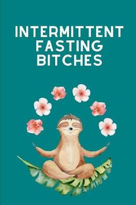 Book cover for Intermittent Fasting Bitches