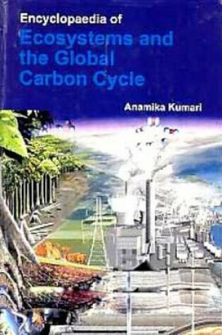 Cover of Encyclopaedia of Ecosystems and the Global Carbon Cycle