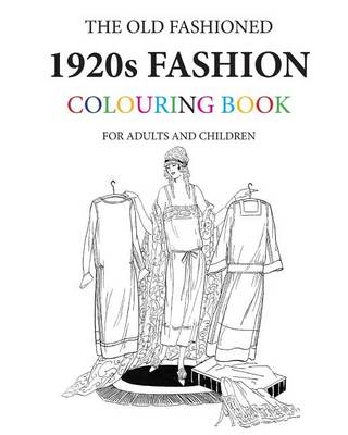 Book cover for The Old Fashioned 1920s Fashion Colouring Book