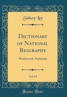 Book cover for Dictionary of National Biography, Vol. 63: Wordsworth-Zuylestein (Classic Reprint)