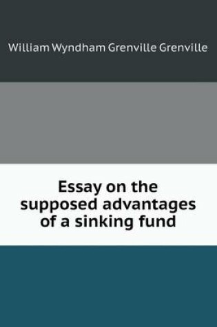 Cover of Essay on the supposed advantages of a sinking fund