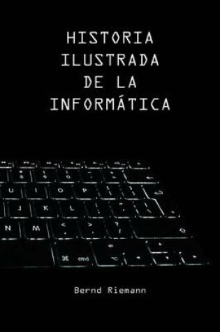 Cover of Historia Ilustrada de la Informática