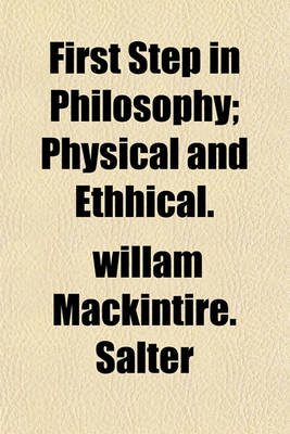 Book cover for First Step in Philosophy; Physical and Ethhical.