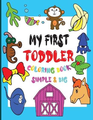 Book cover for My First Toddler Coloring Book