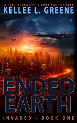 Book cover for Ended Earth - A Post-Apocalyptic Survival Thriller