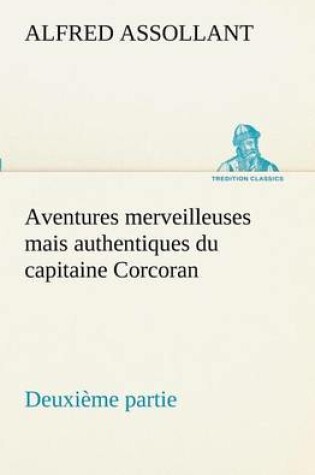 Cover of Aventures merveilleuses mais authentiques du capitaine Corcoran Deuxième partie