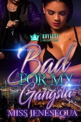 Book cover for Bad for My Gangsta