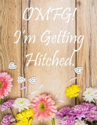 Book cover for OMFG! I'm Getting Hitched