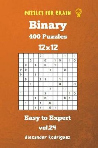 Cover of Puzzles for Brain Binary- 400 Easy to Expert 12x12 vol. 24