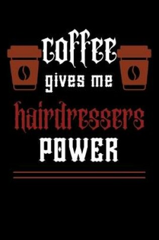 Cover of COFFEE gives me hairdressers power