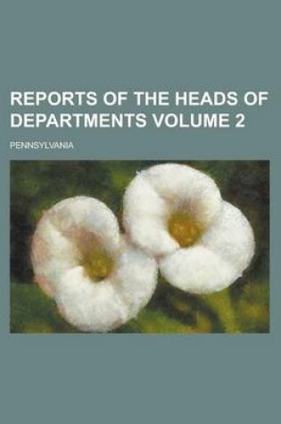 Cover of Reports of the Heads of Departments Volume 2