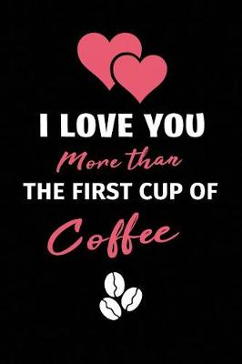 Book cover for I Love You More Than the First Cup of Coffee