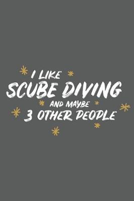 Book cover for I Like Scube Diving and Maybe 3 Other People