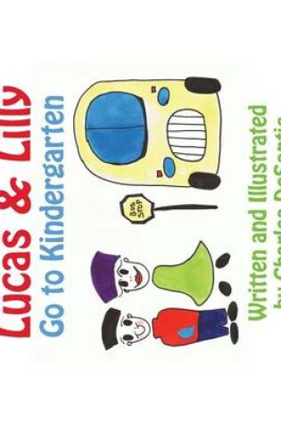 Cover of Lucas & Lilly Go to Kindergarten