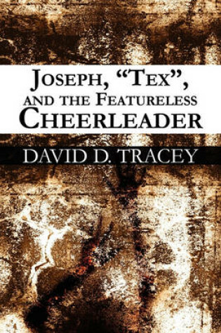 Cover of Joseph, Tex, and the Featureless Cheerleader