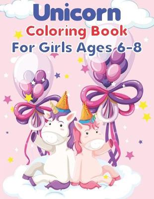 Book cover for Unicorn Coloring Book For Girls Ages 6-8