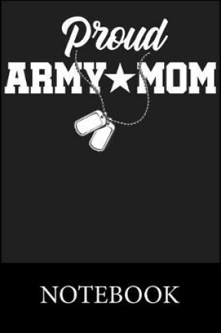 Cover of Proud Army Mom Notebook